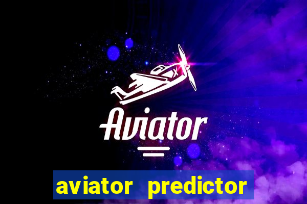 aviator predictor v4.0 apk download